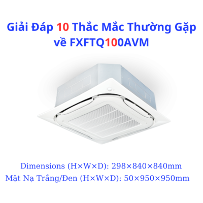 Giải Đáp 10 Thắc Mắc Thường Gặp về FXFTQ100AVM