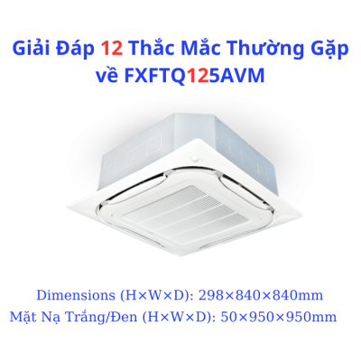 Giải Đáp 12 Thắc Mắc Thường Gặp về FXFTQ125AVM