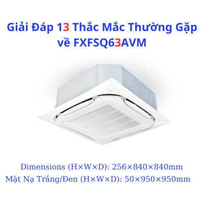 Giải Đáp 13 Thắc Mắc Thường Gặp về FXFSQ63AVM