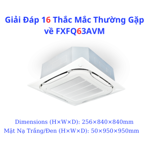 Giải Đáp 16 Thắc Mắc Thường Gặp về FXFQ63AVM