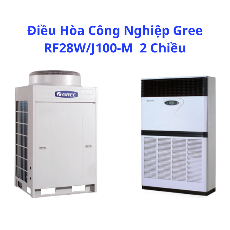 Điều Hòa Công Nghiệp Gree RF28WJ100-M 2 Chiều