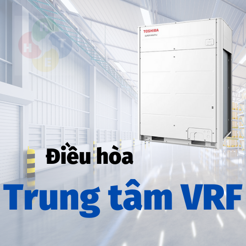 Hệ thống điều hòa trung tâm VRF
