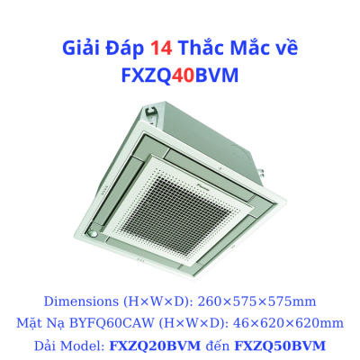 Giải Đáp 14 Thắc Mắc về FXZQ40BVM