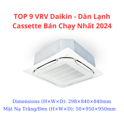 TOP 9 VRV Daikin - Dàn Lạnh Cassette Bán Chạy Nhất 2024