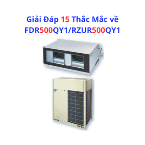 Giải Đáp 15 Thắc Mắc về FDR500QY1/RZUR500QY1