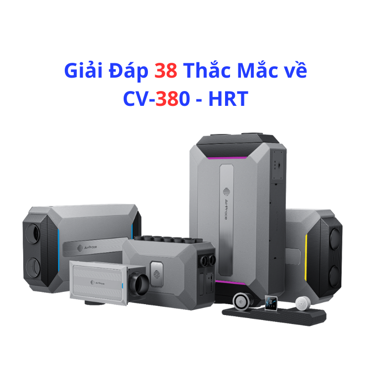 Giải Đáp 38 Thắc Mắc về CV-380 - HRT