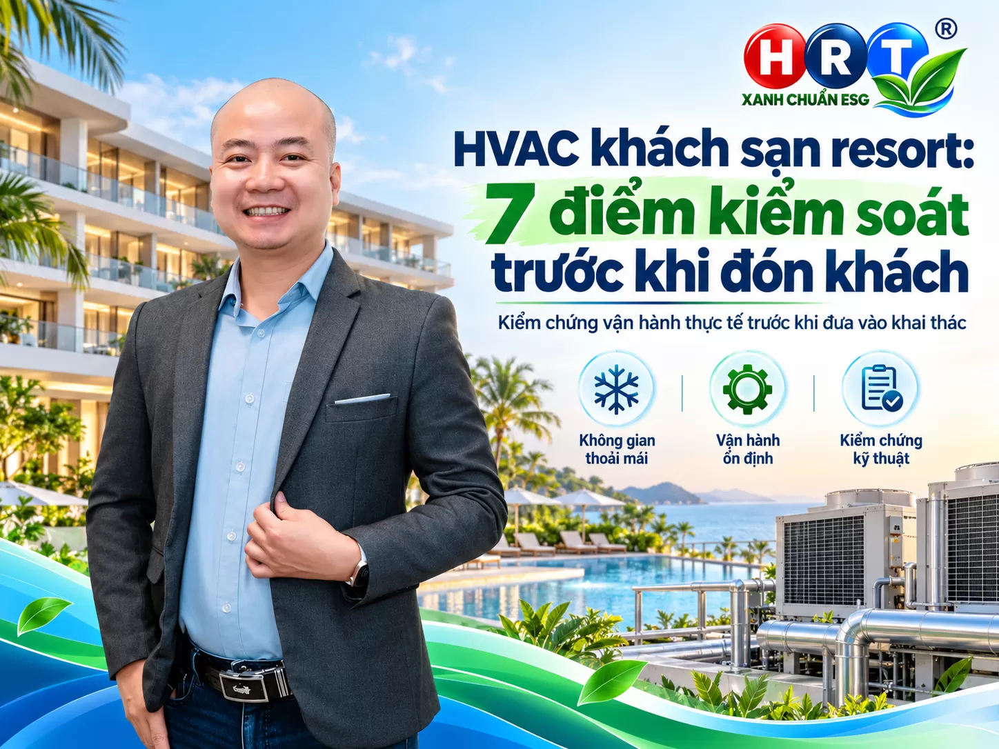 HVAC khách sạn resort: 7 điểm kiểm soát trước khi đón khách